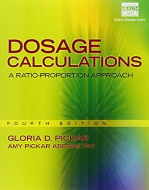 Dosage Calculations A Ratio-Proportion Approach 4th Edition Pickar SOLUTION MANUAL