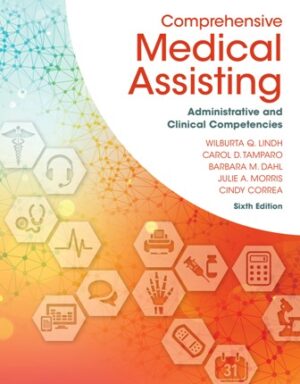 Comprehensive Medical Assisting Administrative and Clinical Competencies 6th Edition Lindh TEST BANK