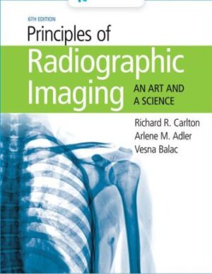 Principles of Radiographic Imaging An Art and a Science 6th Edition Carlton TEST BANK