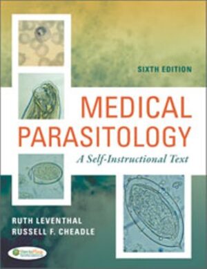Medical Parasitology: A Self-Instructional Text 6th Edition Leventhal TEST BANK